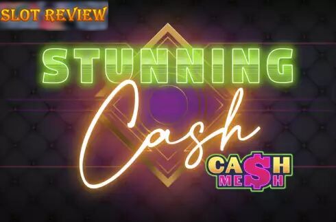 Stunning Cash Slot Review